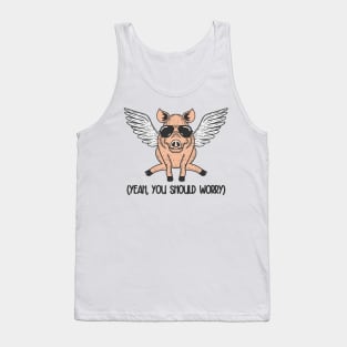 You should Worry Tank Top